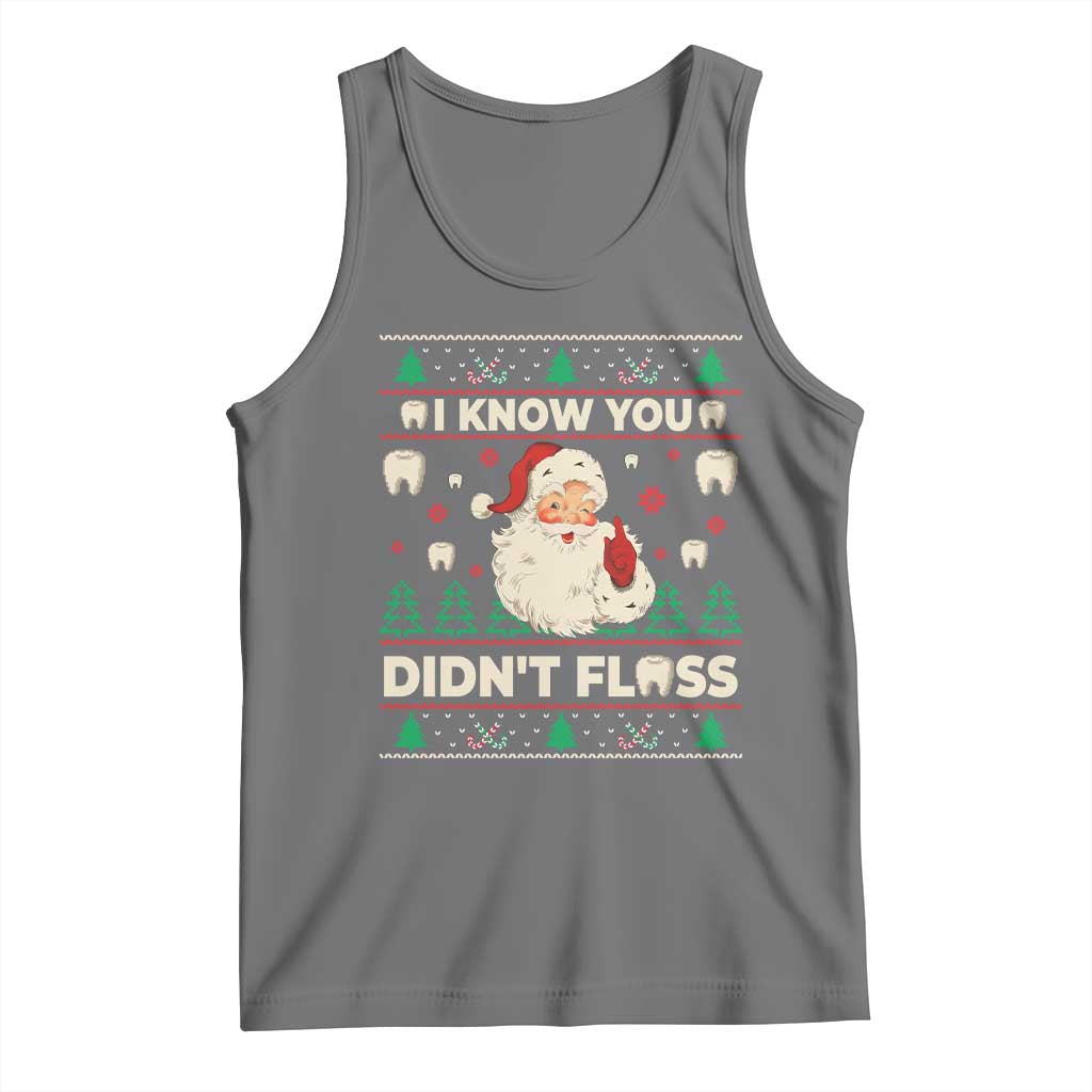 I Know You Didnt Floss Dentist Ugly Christmas Tank Top Funny Santa Dental Hygiene TS10 Black Heather Print Your Wear
