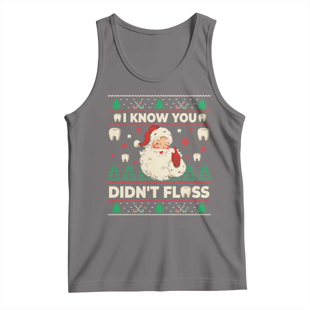 I Know You Didnt Floss Dentist Ugly Christmas Tank Top Funny Santa Dental Hygiene TS10 Deep Heather Print Your Wear