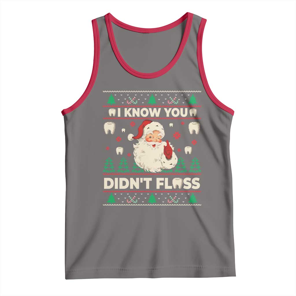 I Know You Didnt Floss Dentist Ugly Christmas Tank Top Funny Santa Dental Hygiene TS10 Deep Heather Red Print Your Wear
