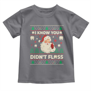 I Know You Didnt Floss Dentist Ugly Christmas Toddler T Shirt Funny Santa Dental Hygiene TS10 Charcoal Print Your Wear