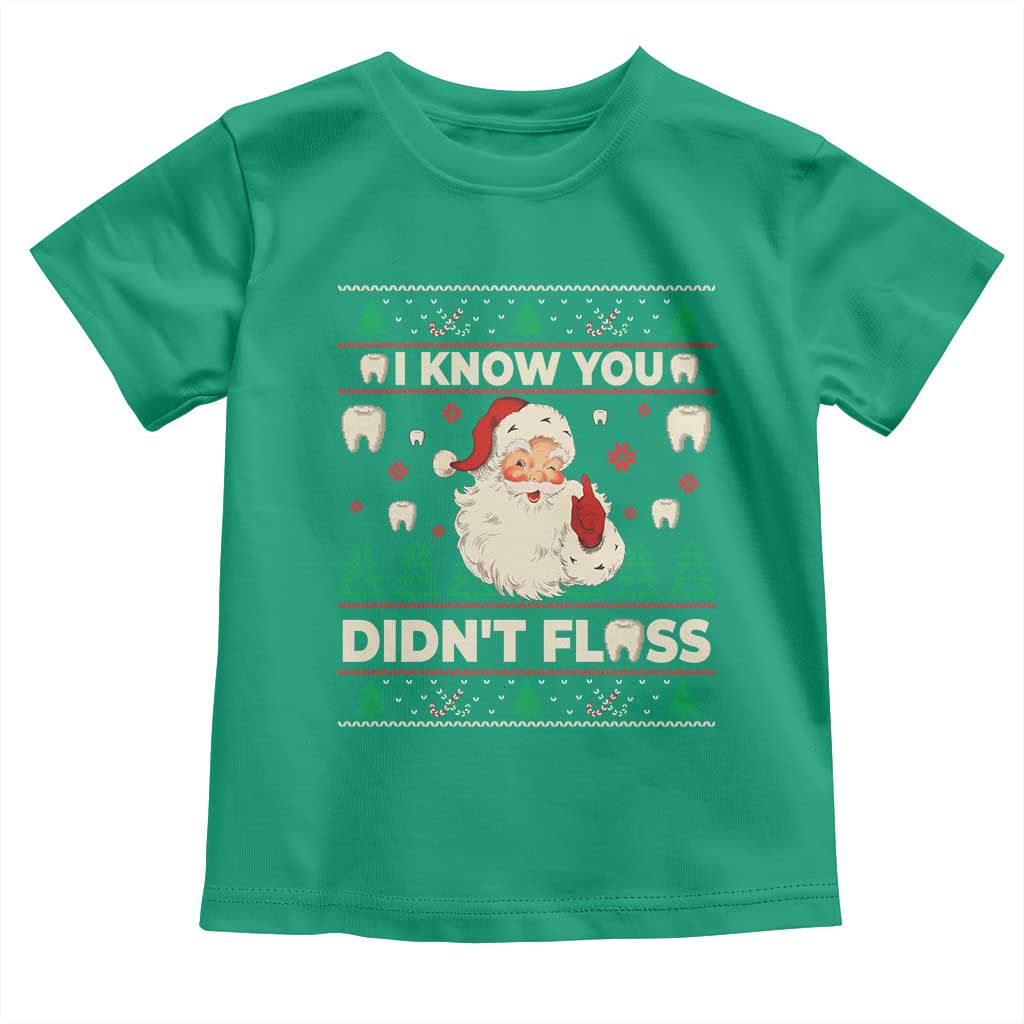 I Know You Didnt Floss Dentist Ugly Christmas Toddler T Shirt Funny Santa Dental Hygiene TS10 Irish Green Print Your Wear