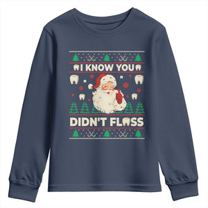 I Know You Didnt Floss Dentist Ugly Christmas Youth Sweatshirt Funny Santa Dental Hygiene TS10 Navy Print Your Wear