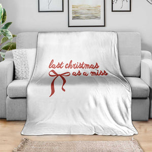 Last Christmas As A Miss Throw Blanket Bride To Be Future Mrs Xmas Engaged Gift TS10 Print Your Wear