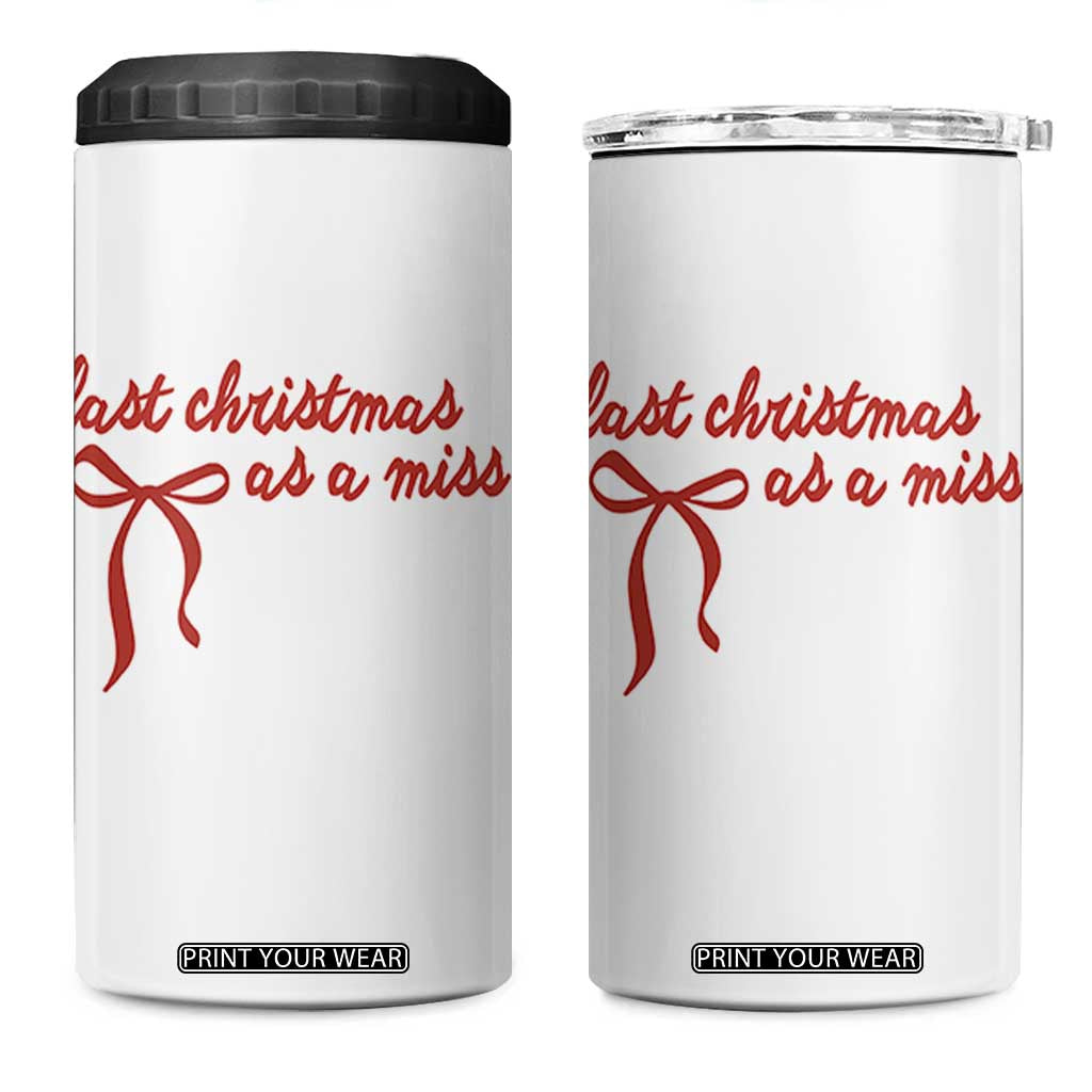 Last Christmas As A Miss 4 in 1 Can Cooler Tumbler Bride To Be Future Mrs Xmas Engaged Gift TS10 One Size: 16 oz White Print Your Wear