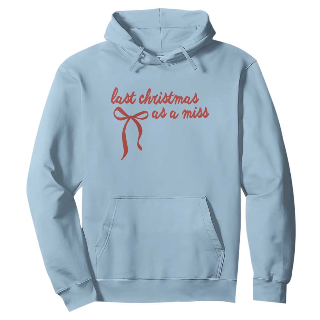 Last Christmas As A Miss Hoodie Bride To Be Future Mrs Xmas Engaged Gift TS10 Light Blue Print Your Wear