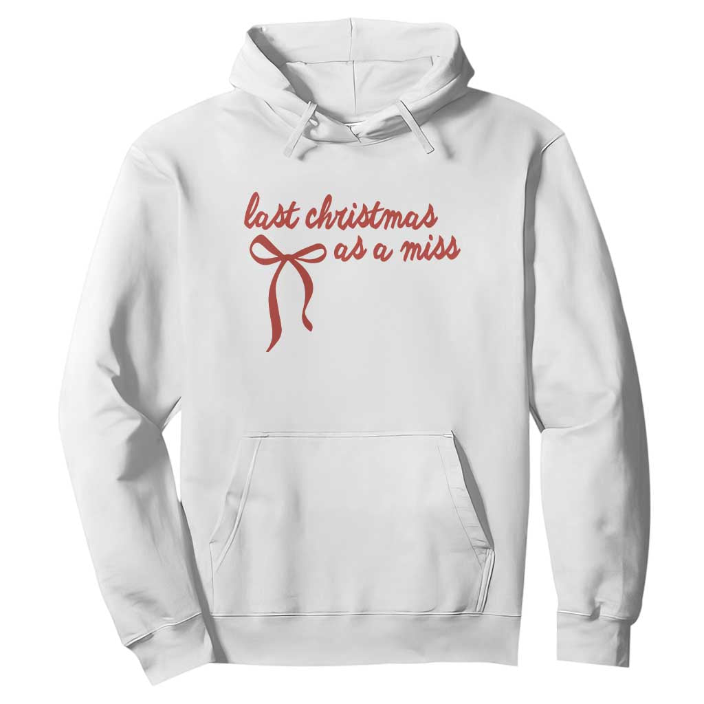 Last Christmas As A Miss Hoodie Bride To Be Future Mrs Xmas Engaged Gift TS10 White Print Your Wear