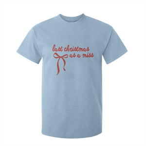 Last Christmas As A Miss T Shirt For Kid Bride To Be Future Mrs Xmas Engaged Gift TS10 Light Blue Print Your Wear