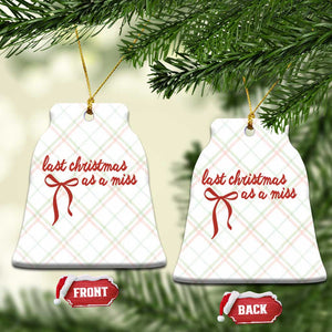 Last Christmas As A Miss Ceramic Ornament Bride To Be Future Mrs Xmas Engaged Gift TS10 Print Your Wear