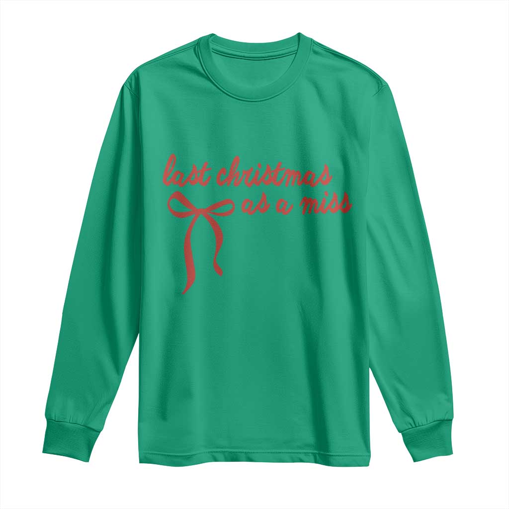 Last Christmas As A Miss Long Sleeve Shirt Bride To Be Future Mrs Xmas Engaged Gift TS10 Irish Green Print Your Wear