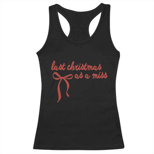 Last Christmas As A Miss Racerback Tank Top Bride To Be Future Mrs Xmas Engaged Gift - Print Your Wear