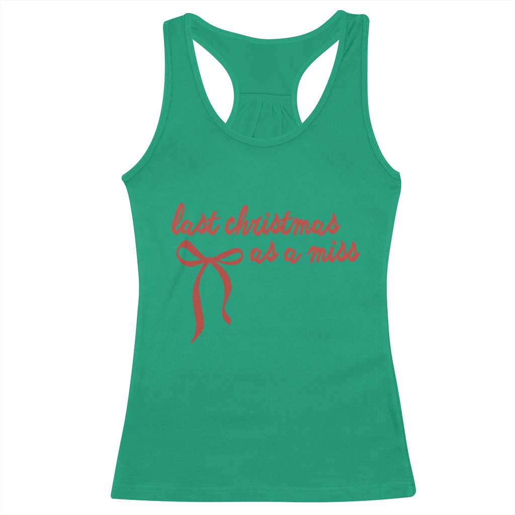 Last Christmas As A Miss Racerback Tank Top Bride To Be Future Mrs Xmas Engaged Gift - Print Your Wear