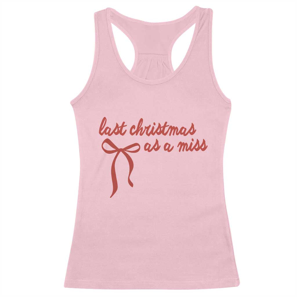 Last Christmas As A Miss Racerback Tank Top Bride To Be Future Mrs Xmas Engaged Gift - Print Your Wear