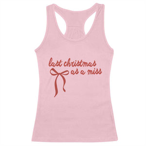 Last Christmas As A Miss Racerback Tank Top Bride To Be Future Mrs Xmas Engaged Gift - Print Your Wear