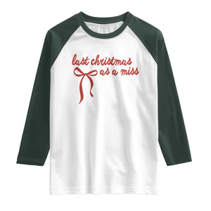 Last Christmas As A Miss Raglan Shirt Bride To Be Future Mrs Xmas Engaged Gift TS10 White Dark Forest Green Print Your Wear