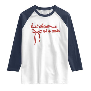 Last Christmas As A Miss Raglan Shirt Bride To Be Future Mrs Xmas Engaged Gift TS10 White Navy Print Your Wear