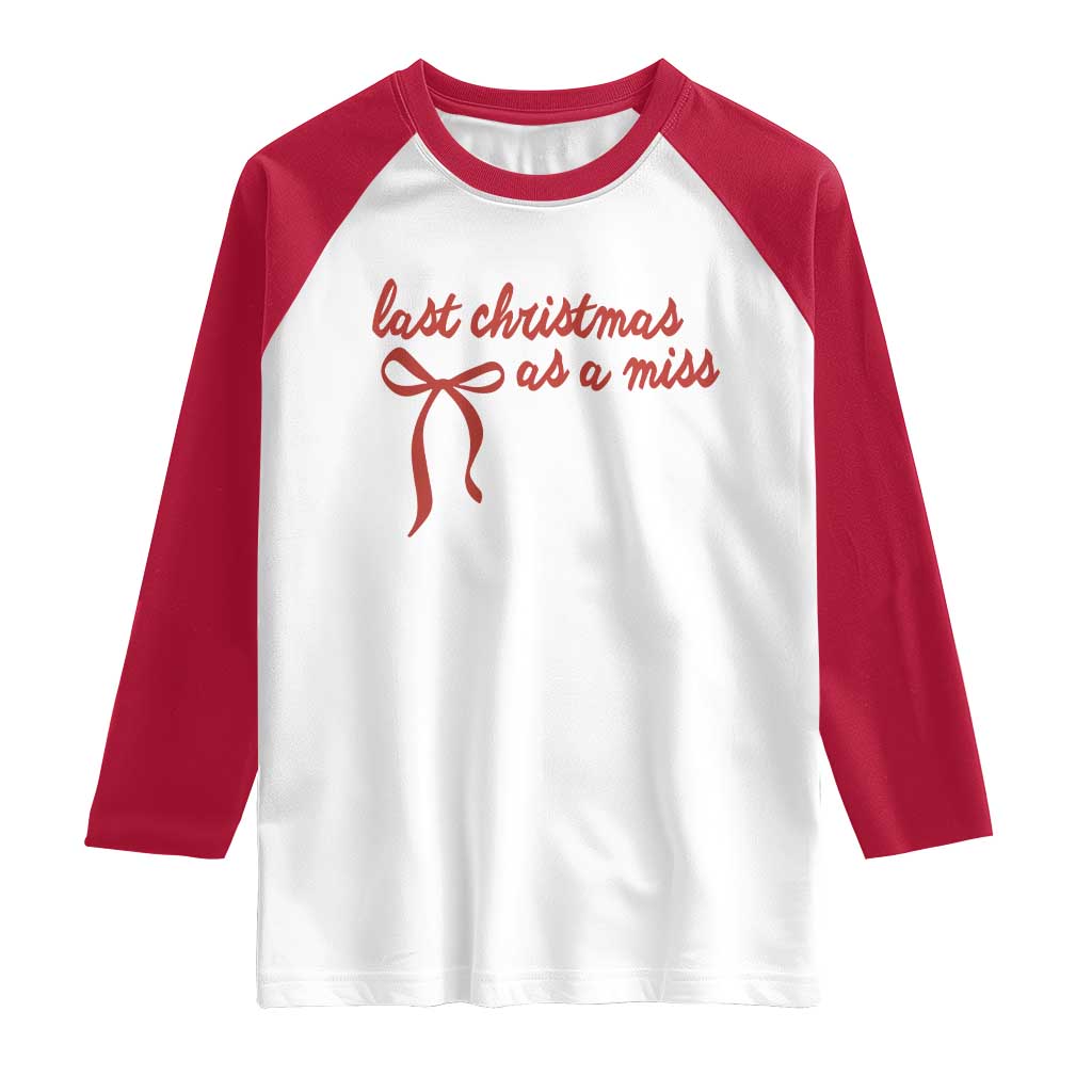 Last Christmas As A Miss Raglan Shirt Bride To Be Future Mrs Xmas Engaged Gift TS10 White Red Print Your Wear