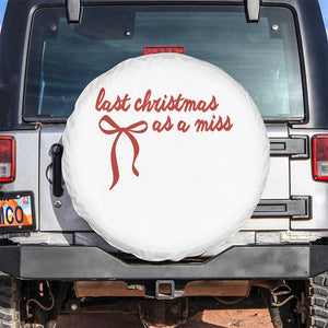 Last Christmas As A Miss Spare Tire Cover Bride To Be Future Mrs Xmas Engaged Gift TS10 No hole White Print Your Wear