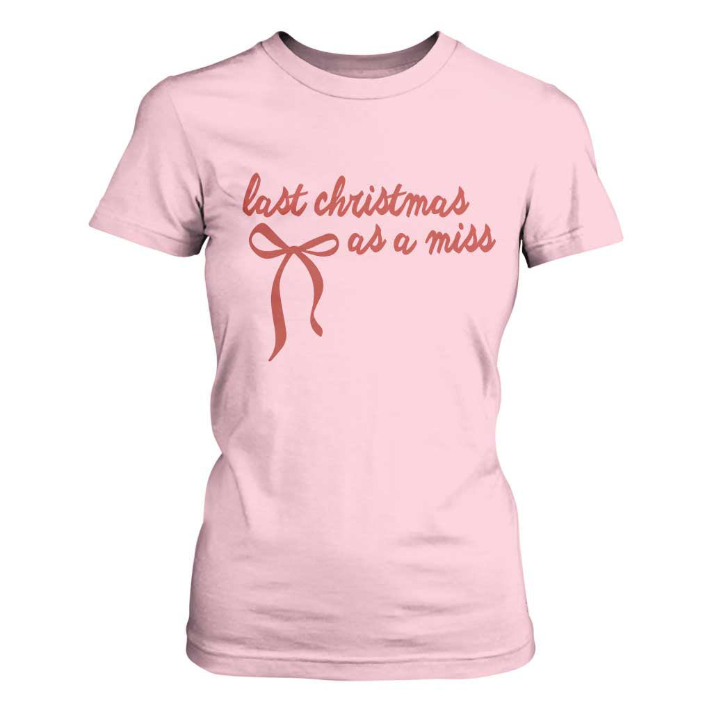 Last Christmas As A Miss T Shirt For Women Bride To Be Future Mrs Xmas Engaged Gift TS10 Light Pink Print Your Wear