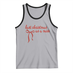Last Christmas As A Miss Tank Top Bride To Be Future Mrs Xmas Engaged Gift TS10 Athletic Heather Black Print Your Wear