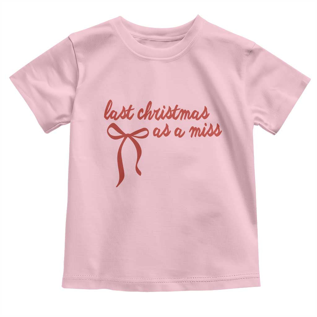 Last Christmas As A Miss Toddler T Shirt Bride To Be Future Mrs Xmas Engaged Gift TS10 Light Pink Print Your Wear