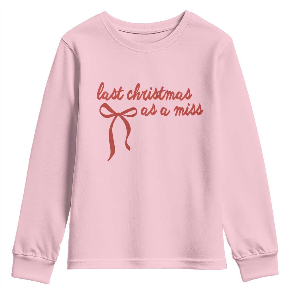 Last Christmas As A Miss Youth Sweatshirt Bride To Be Future Mrs Xmas Engaged Gift TS10 Light Pink Print Your Wear