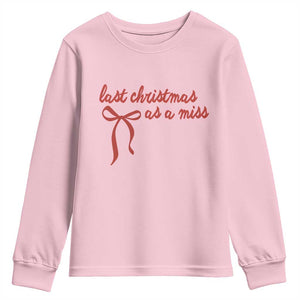 Last Christmas As A Miss Youth Sweatshirt Bride To Be Future Mrs Xmas Engaged Gift TS10 Light Pink Print Your Wear