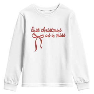 Last Christmas As A Miss Youth Sweatshirt Bride To Be Future Mrs Xmas Engaged Gift TS10 White Print Your Wear
