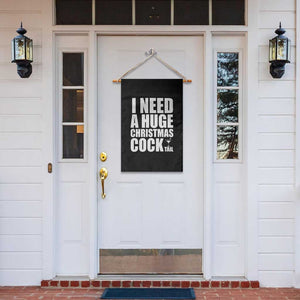 I Need a Huge Christmas COCKtail Garden Flag Funny Adult Humor Inappropriate Drinking Gift TS10 Print Your Wear