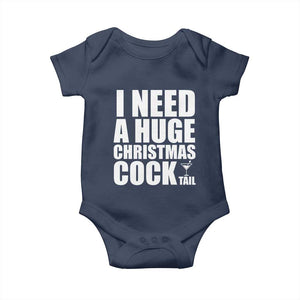 I Need a Huge Christmas COCKtail Baby Onesie Funny Adult Humor Inappropriate Drinking Gift TS10 Navy Print Your Wear