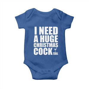 I Need a Huge Christmas COCKtail Baby Onesie Funny Adult Humor Inappropriate Drinking Gift TS10 Royal Blue Print Your Wear