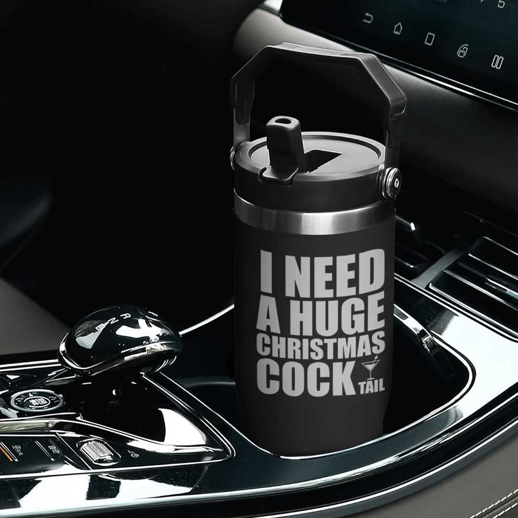 I Need a Huge Christmas COCKtail Flip Straw Tumbler Funny Adult Humor Inappropriate Drinking Gift TS10 Print Your Wear