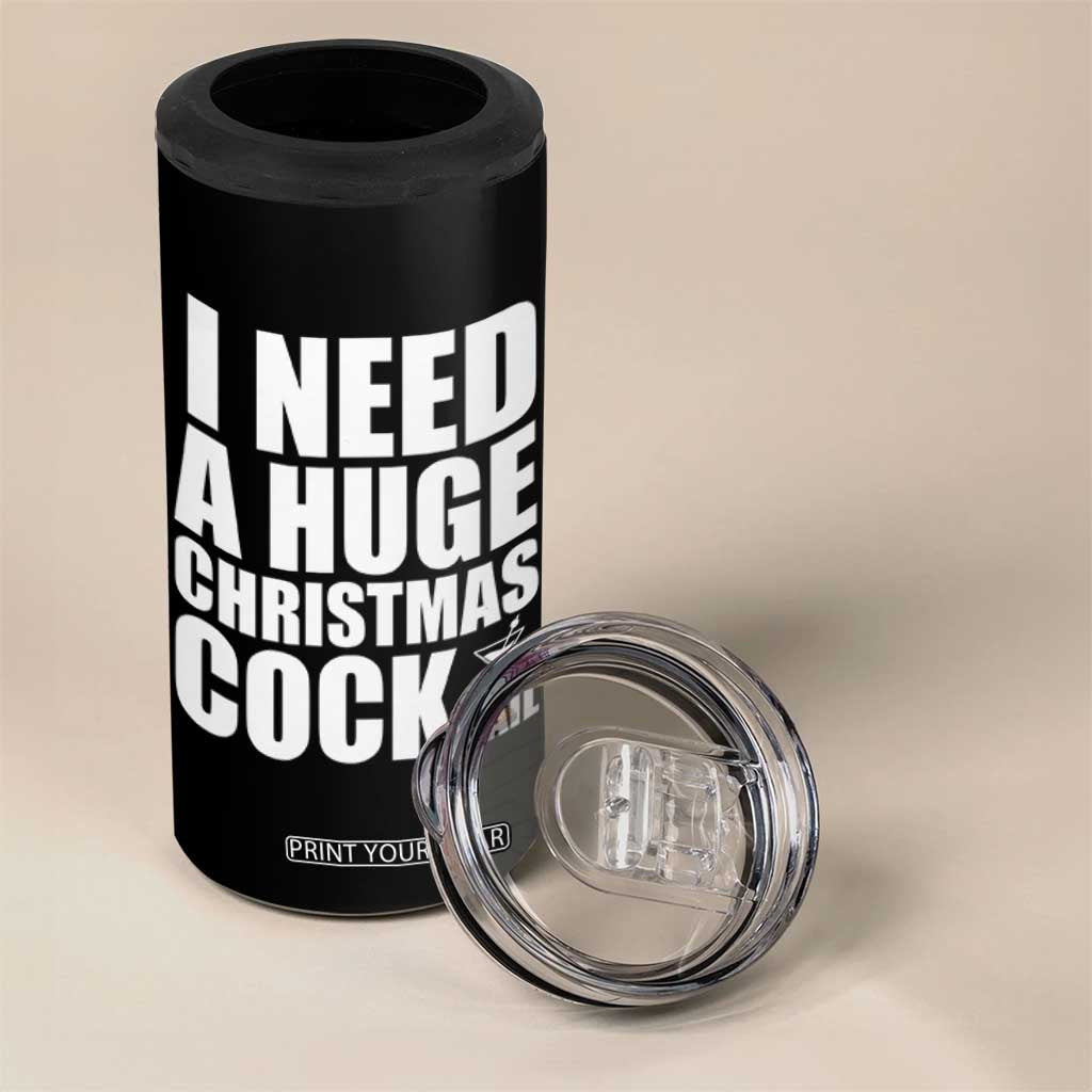 I Need a Huge Christmas COCKtail 4 in 1 Can Cooler Tumbler Funny Adult Humor Inappropriate Drinking Gift TS10 Print Your Wear