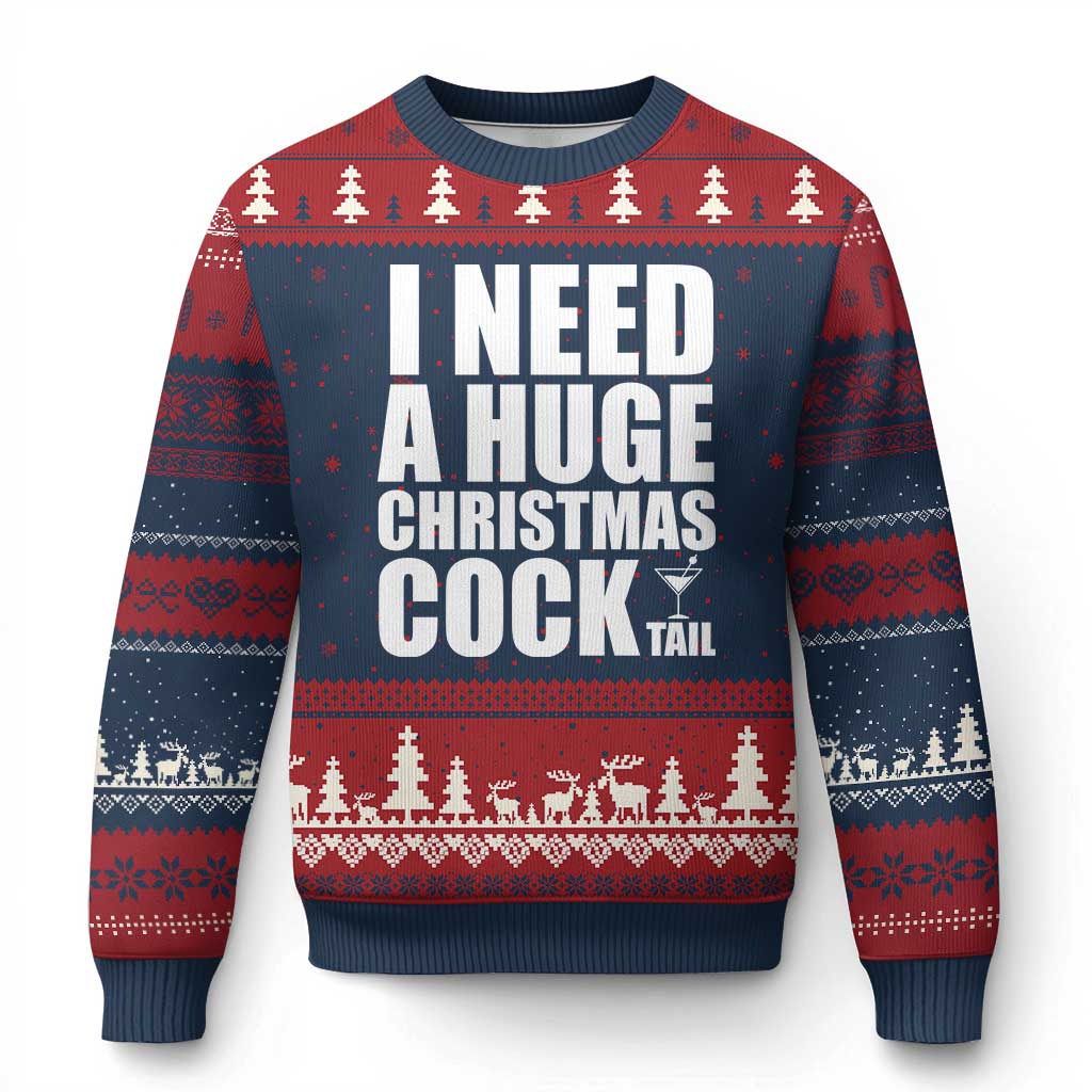 I Need a Huge Xmas COCKtail Ugly Christmas Sweater Funny Adult Humor Inappropriate Drinking Gift TS10 Navy Red Print Your Wear