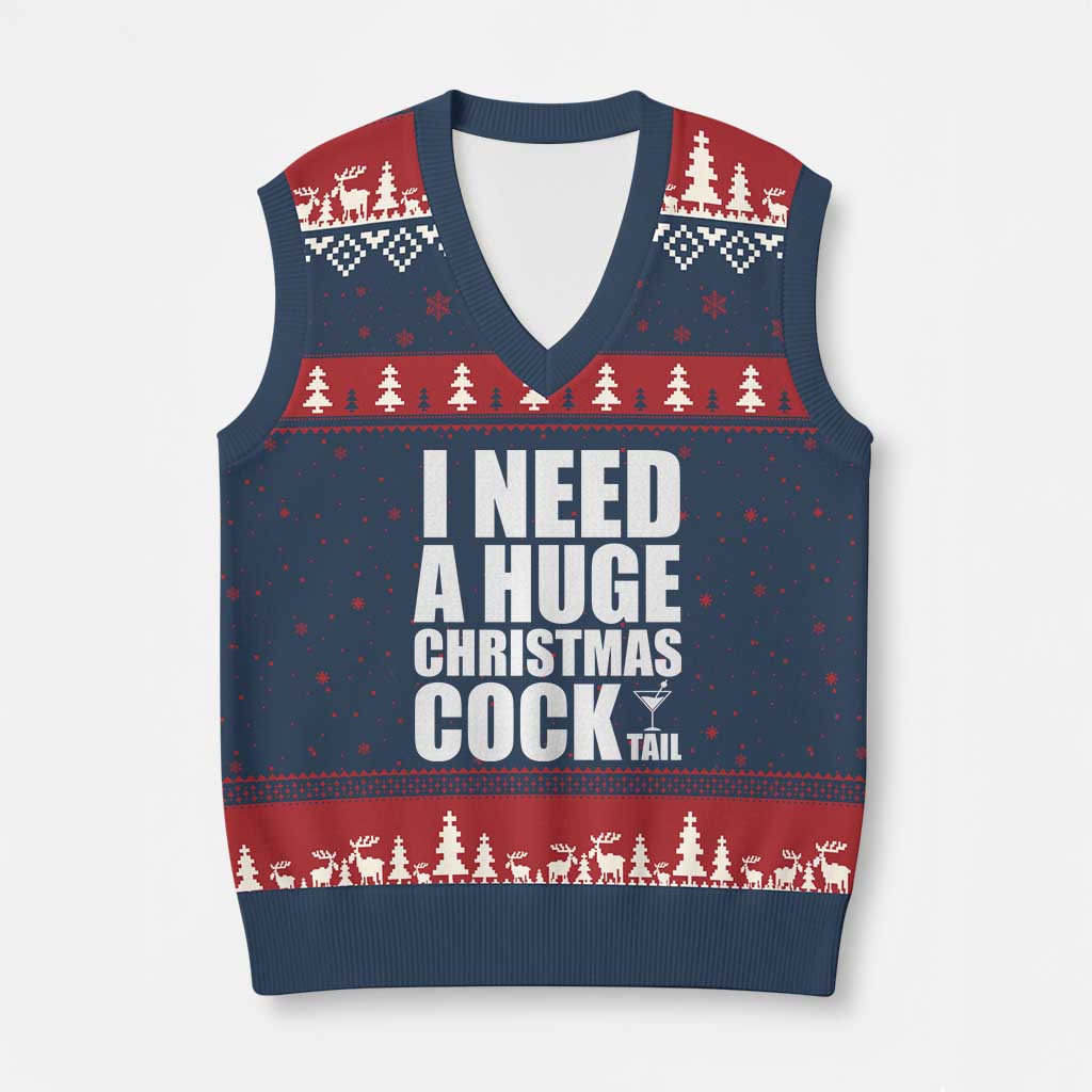 I Need a Huge Xmas COCKtail V-Neck Knit Sweater Vest Funny Adult Humor Inappropriate Drinking Gift TS10 Navy Red Print Your Wear