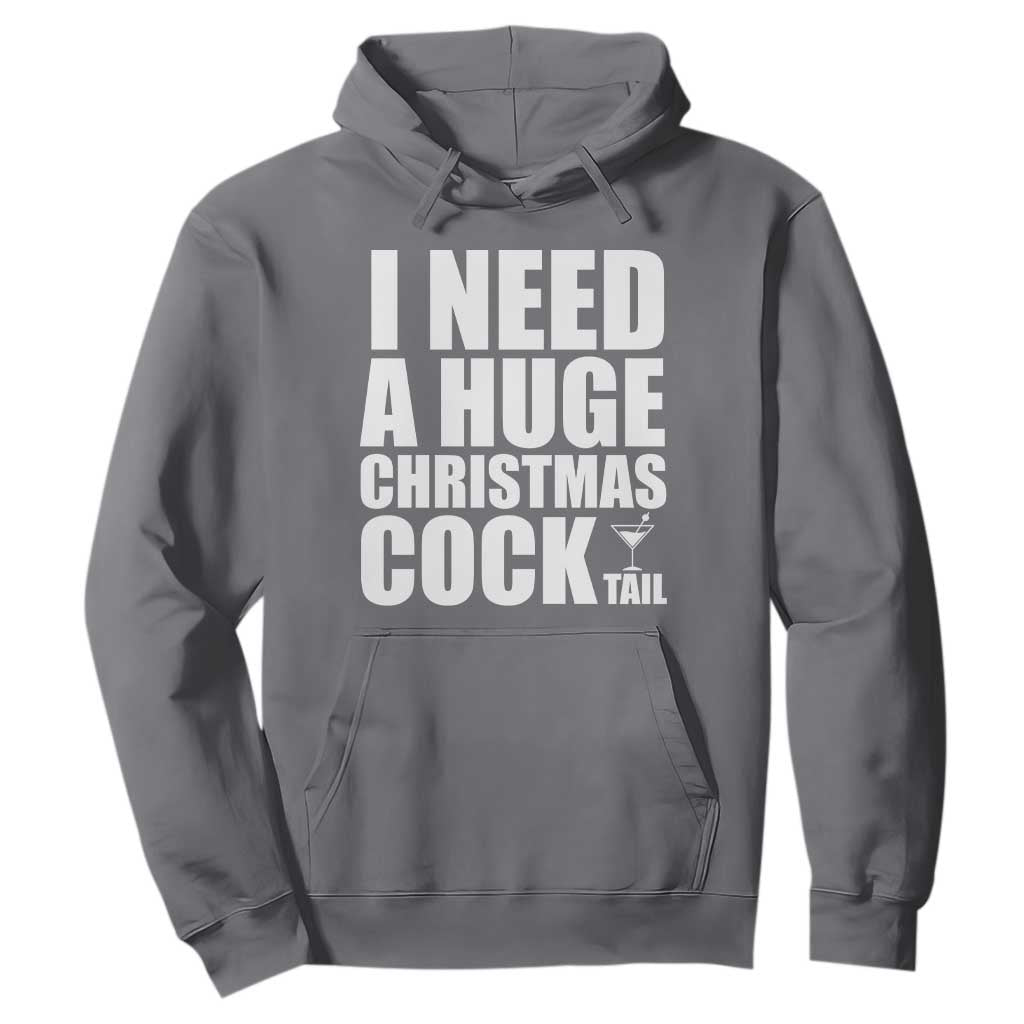 I Need a Huge Christmas COCKtail Hoodie Funny Adult Humor Inappropriate Drinking Gift TS10 Charcoal Print Your Wear
