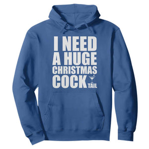 I Need a Huge Christmas COCKtail Hoodie Funny Adult Humor Inappropriate Drinking Gift TS10 Royal Blue Print Your Wear