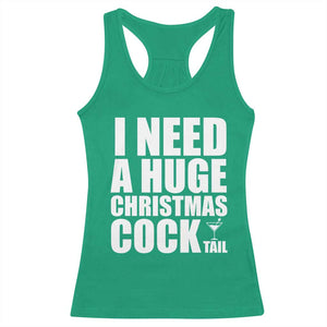 I Need a Huge Christmas COCKtail Racerback Tank Top Funny Adult Humor Inappropriate Drinking Gift TS10 Irish Green Print Your Wear