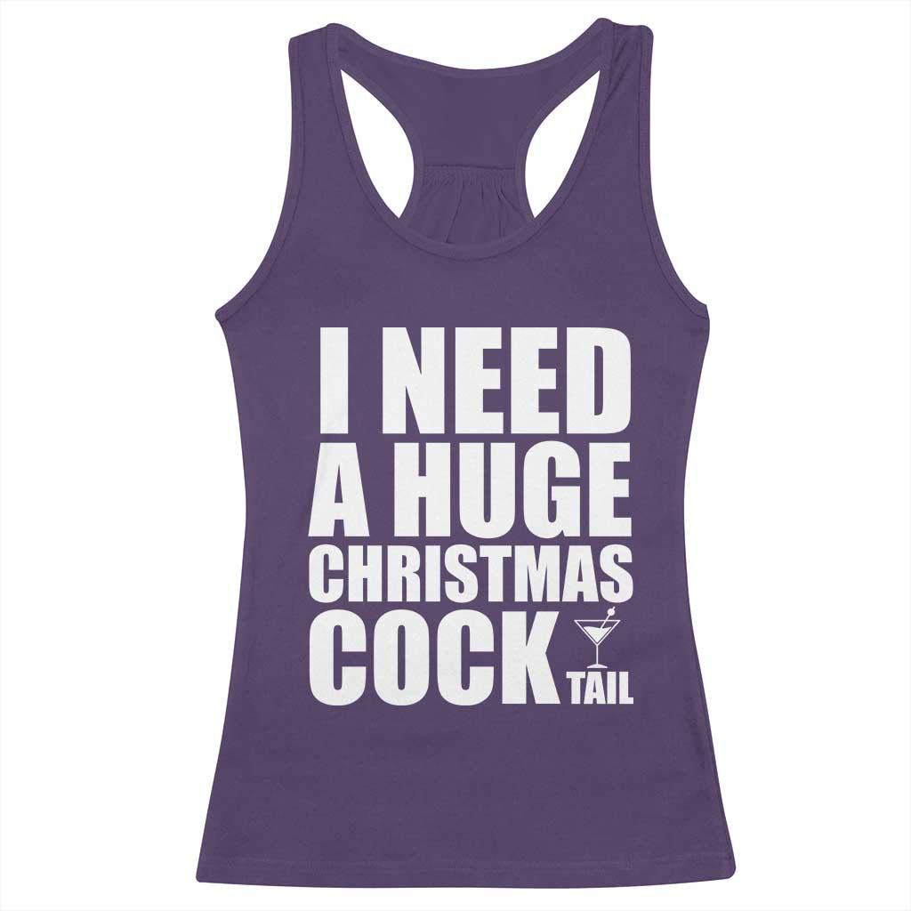I Need a Huge Christmas COCKtail Racerback Tank Top Funny Adult Humor Inappropriate Drinking Gift TS10 Purple Print Your Wear