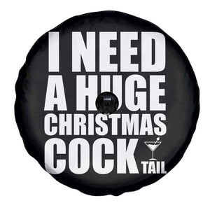 I Need a Huge Christmas COCKtail Spare Tire Cover Funny Adult Humor Inappropriate Drinking Gift TS10 Print Your Wear