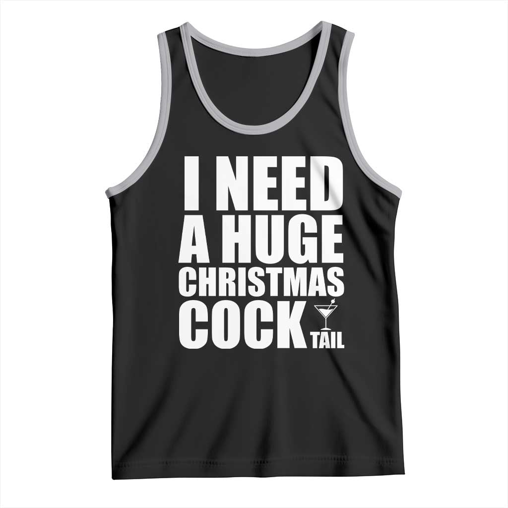 I Need a Huge Christmas COCKtail Tank Top Funny Adult Humor Inappropriate Drinking Gift TS10 Black Athletic Heather Print Your Wear