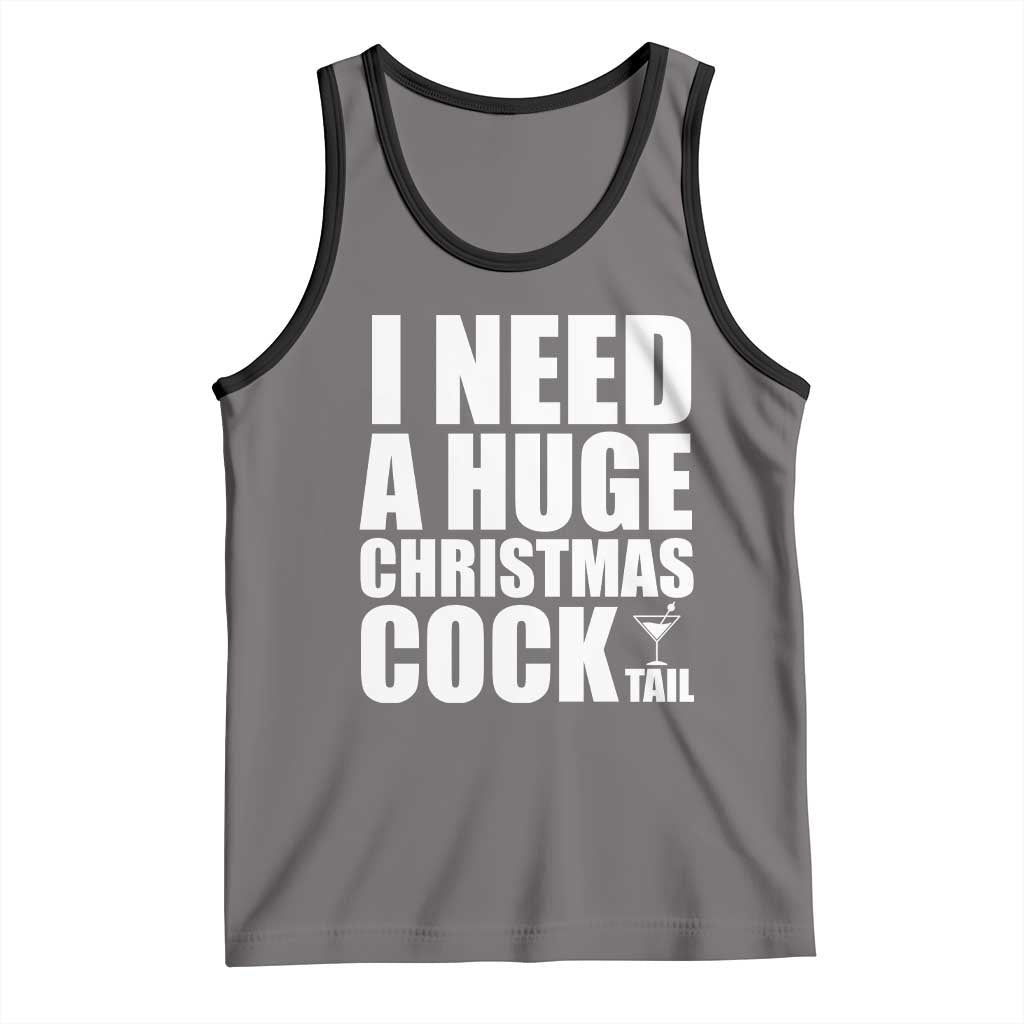 I Need a Huge Christmas COCKtail Tank Top Funny Adult Humor Inappropriate Drinking Gift TS10 Deep Heather Black Print Your Wear