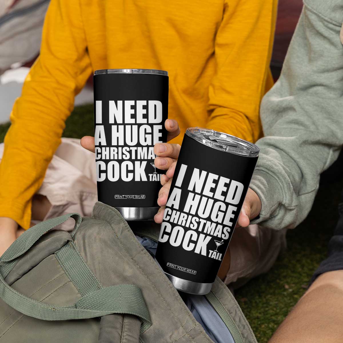 I Need a Huge Christmas COCKtail Tumbler Cup Funny Adult Humor Inappropriate Drinking Gift TS10 Print Your Wear