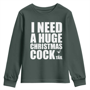 I Need a Huge Christmas COCKtail Youth Sweatshirt Funny Adult Humor Inappropriate Drinking Gift TS10 Dark Forest Green Print Your Wear