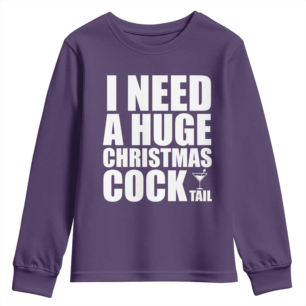 I Need a Huge Christmas COCKtail Youth Sweatshirt Funny Adult Humor Inappropriate Drinking Gift TS10 Purple Print Your Wear