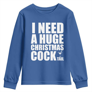 I Need a Huge Christmas COCKtail Youth Sweatshirt Funny Adult Humor Inappropriate Drinking Gift TS10 Royal Blue Print Your Wear