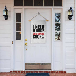 Funny Inappropriate Christmas Garden Flag I Need a Huge Christmas COCKtail Adult Humor Drinking Gift TS10 Print Your Wear