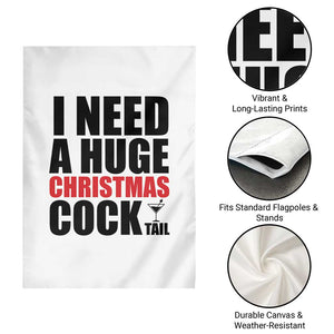 Funny Inappropriate Christmas Garden Flag I Need a Huge Christmas COCKtail Adult Humor Drinking Gift TS10 Print Your Wear