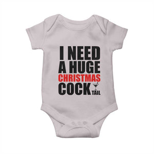 Funny Inappropriate Christmas Baby Onesie I Need a Huge Christmas COCKtail Adult Humor Drinking Gift TS10 Ice Gray Print Your Wear