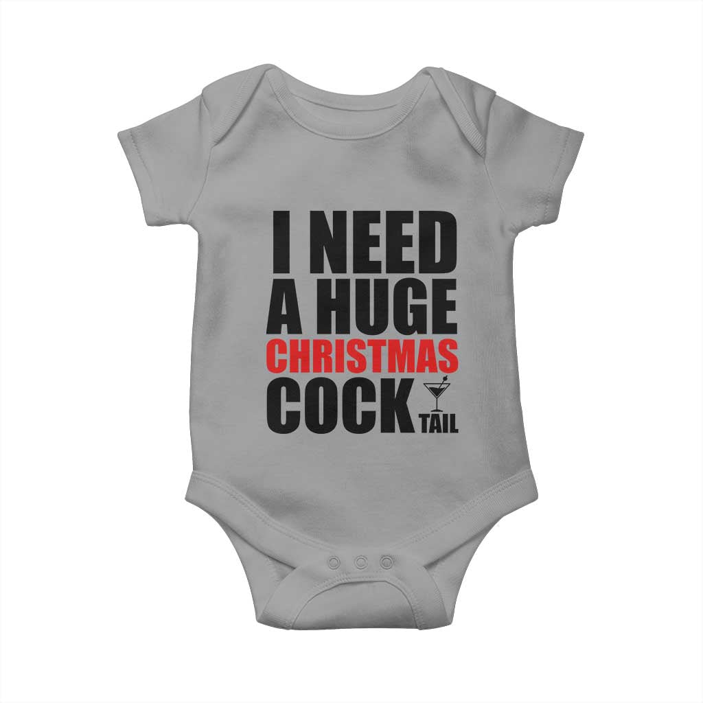Funny Inappropriate Christmas Baby Onesie I Need a Huge Christmas COCKtail Adult Humor Drinking Gift TS10 Sport Gray Print Your Wear