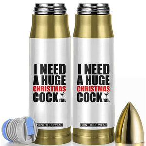 Funny Inappropriate Christmas Bullet Tumbler I Need a Huge Christmas COCKtail Adult Humor Drinking Gift TS10 White Print Your Wear